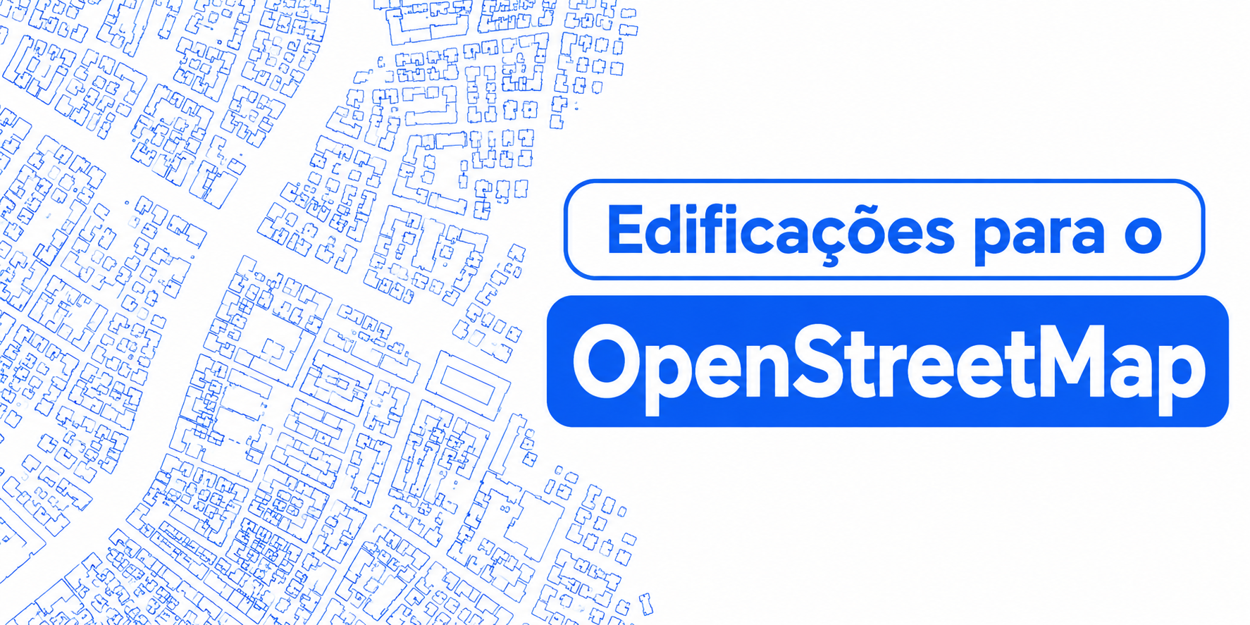Mapa de edificações - Edificações para o OpenStreetMap